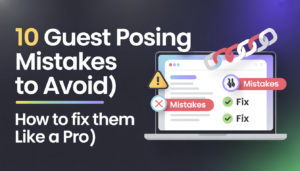 GP Publisher Guide to Fixing Guest Posting Mistakes